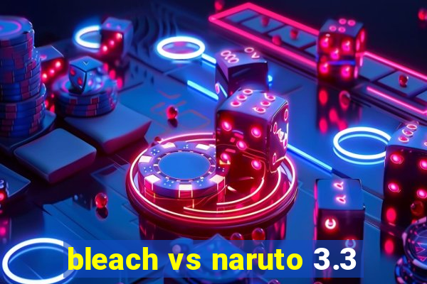 bleach vs naruto 3.3